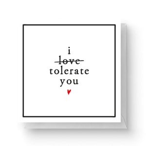 „Ich liebe toleriere dich“ Grußkarten (14.8CM X 14.8CM)