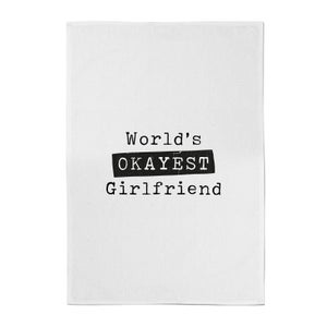 World's Okayest Girlfriend Cotton Tea Towel