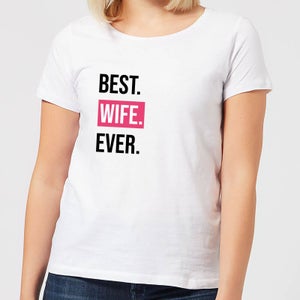Best Wife Ever Women's T-Shirt - White