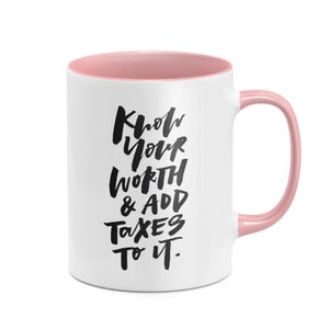 Know Your Worth And Add Taxes To It Mug - White/Pink