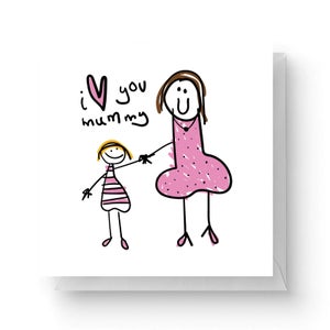 I Love You Mummy Square Greetings Card (14.8cm x 14.8cm)