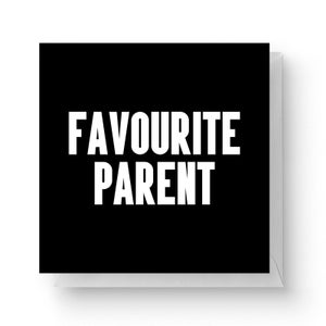 Favourite Parent Square Greetings Card (14.8cm x 14.8cm)