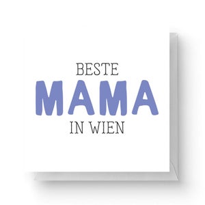 Beste Mama In Wien Square Greetings Card (14.8cm x 14.8cm)