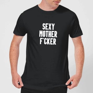 Sexy Mother F*cker Men's T-Shirt - Black