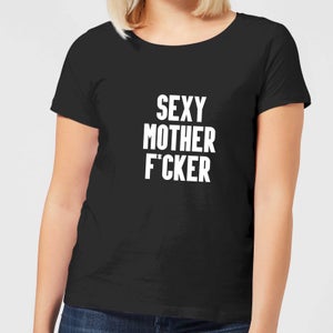 Sexy Mother F*cker Women's T-Shirt - Black