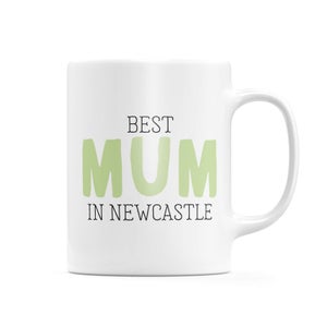 Best Mum In Newcastle Mug