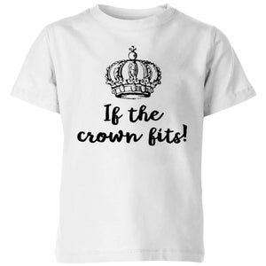 If The Crown Fits Kids' T-Shirt - White