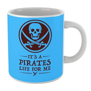 Its A Pirates Life For Me Mug