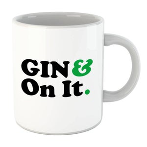 Gin & On It Mug