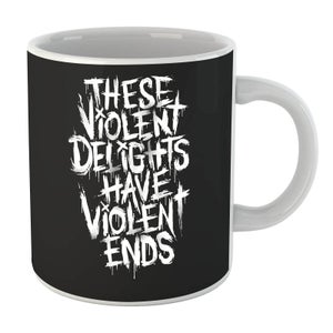 Violent Delights Mug