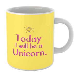 Today I Will Be A Unicorn Mug