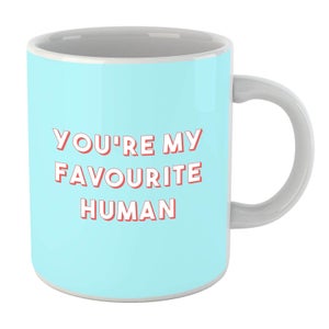 You're My Favourite Human Mug