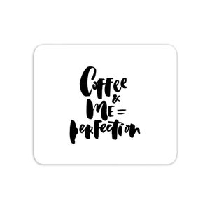 Coffee+me=perfection Mouse Mat