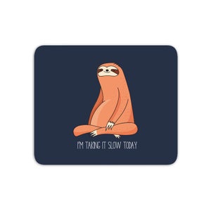 Taking It Slow Today Mouse Mat
