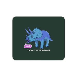 Rawr It Means I Love You In Dinosaur Mouse Mat