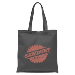 Sawdust Is Man Glitter Tote Bag - Grey