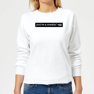 You're A Crackin' Egg Women's Sweatshirt - White