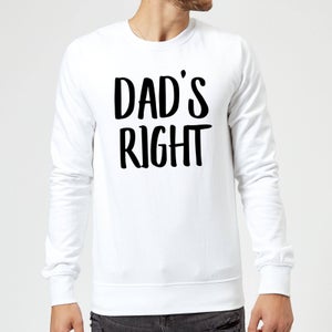 Dad's Right Sweatshirt - White