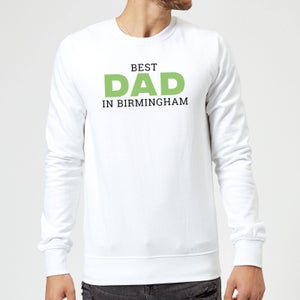 Best Dad In Birmingham Sweatshirt - White