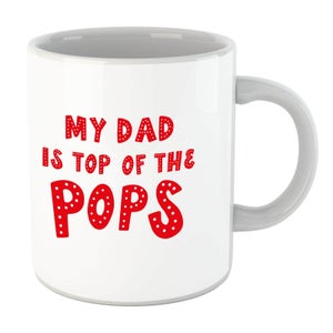 My Dad Is Top Of The Pops Mug