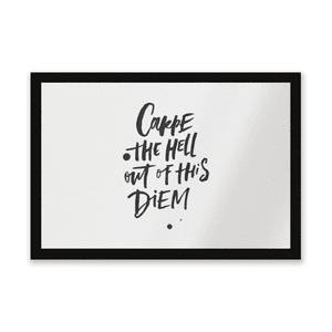 Carpe The Hell Out Of This Diem Entrance Mat