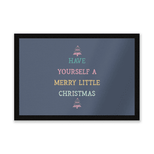 Have Yourself A Merry Little Christmas Entrance Mat