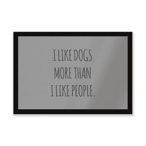 I Like Dogs More Than People Entrance Mat