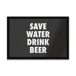 Save Water Drink Beer Entrance Mat