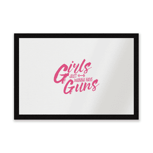 Girls Just Wanna Have Guns Entrance Mat