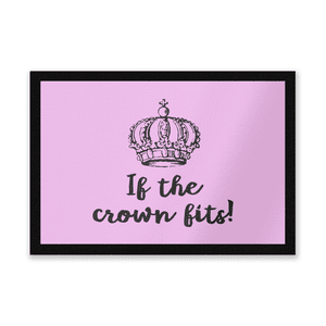 If The Crown Fits! Entrance Mat