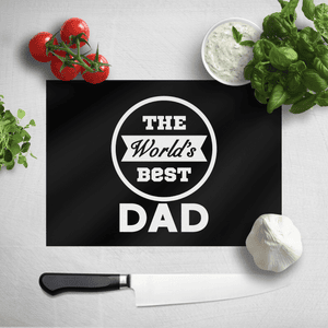 The World's Best Dad Chopping Board