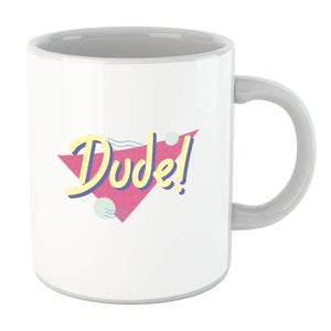 Dude! Mug