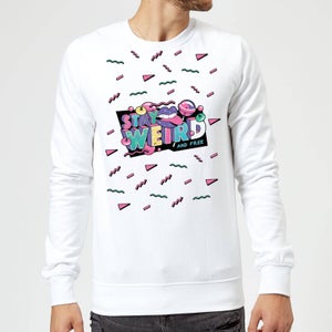 Stay Weird Sweatshirt - White