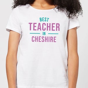 Best Teacher In Cheshire Women's T-Shirt - White
