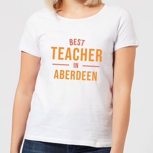 Best Teacher In Aberdeen Women's T-Shirt - White