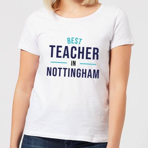 Best Teacher In Nottingham Women's T-Shirt - White