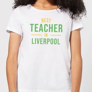 Best Teacher In Liverpool Women's T-Shirt - White
