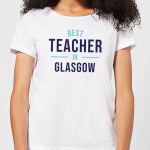 Best Teacher In Glasgow Women's T-Shirt - White