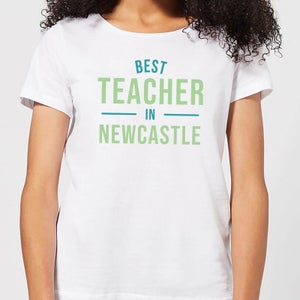 Best Teacher In Newcastle Women's T-Shirt - White