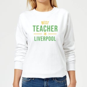 Best Teacher In Liverpool Women's Sweatshirt - White