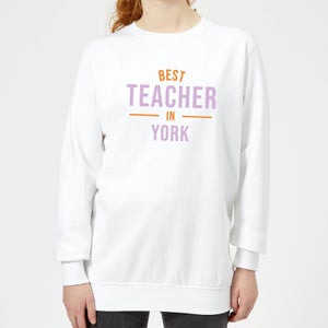 Best Teacher In York Women's Sweatshirt - White