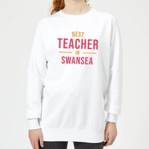 Best Teacher In Swansea Women's Sweatshirt - White
