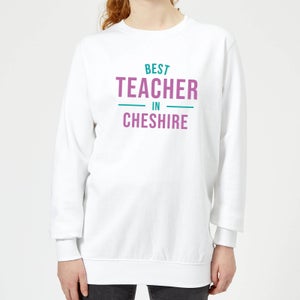 Best Teacher In Cheshire Women's Sweatshirt - White