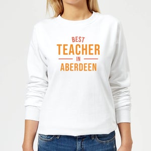 Best Teacher In Aberdeen Women's Sweatshirt - White