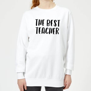 The Best Teacher Women's Sweatshirt - White