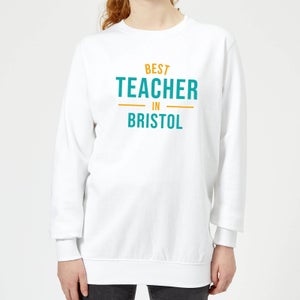 Best Teacher In Bristol Women's Sweatshirt - White