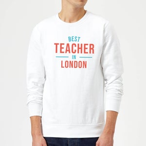 Best Teacher In London Sweatshirt - White
