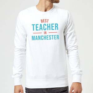 Best Teacher In Manchester Sweatshirt - White