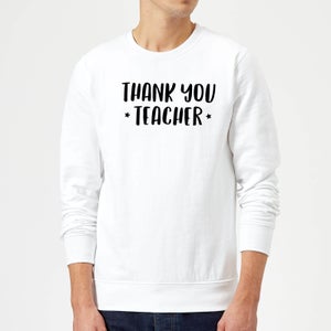 Thank You Teacher Sweatshirt - White