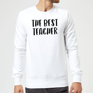The Best Teacher Sweatshirt - White